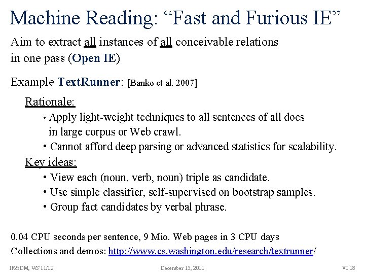 Machine Reading: “Fast and Furious IE” Aim to extract all instances of all conceivable