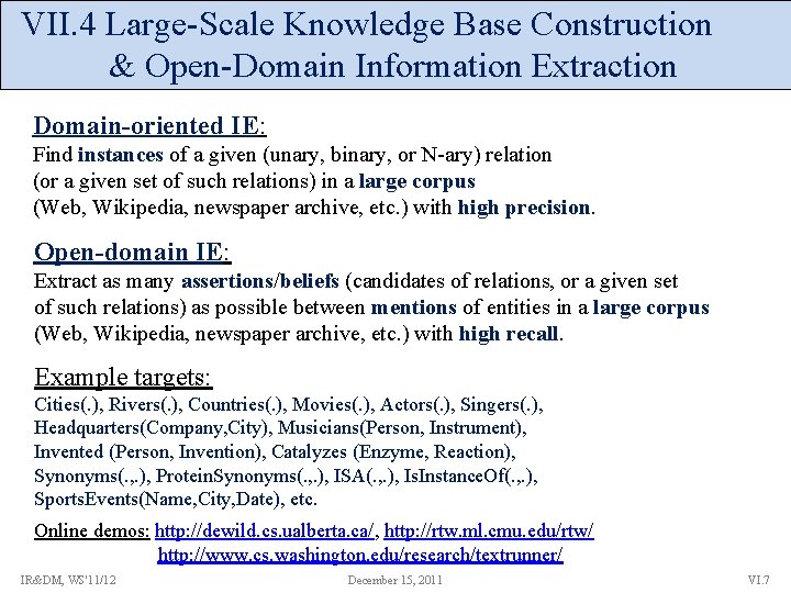 VII. 4 Large-Scale Knowledge Base Construction & Open-Domain Information Extraction Domain-oriented IE: Find instances