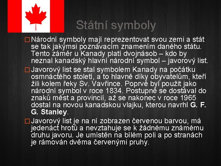 Státní symboly � Národní symboly mají reprezentovat svou zemi a stát se tak jakýmsi