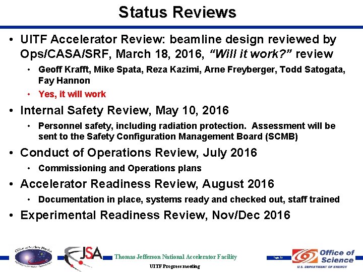 Status Reviews • UITF Accelerator Review: beamline design reviewed by Ops/CASA/SRF, March 18, 2016,