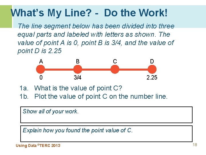 What’s My Line? - Do the Work! The line segment below has been divided