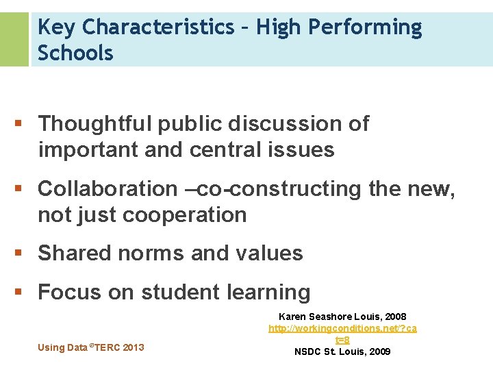 Key Characteristics – High Performing Schools § Thoughtful public discussion of important and central