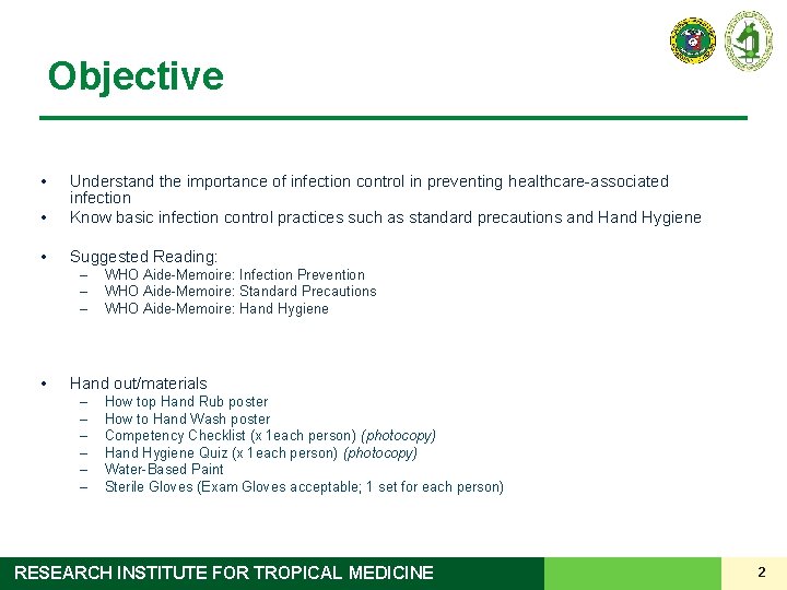 Objective • • Understand the importance of infection control in preventing healthcare-associated infection Know