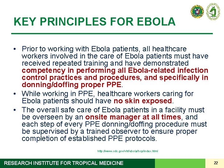 KEY PRINCIPLES FOR EBOLA • Prior to working with Ebola patients, all healthcare workers