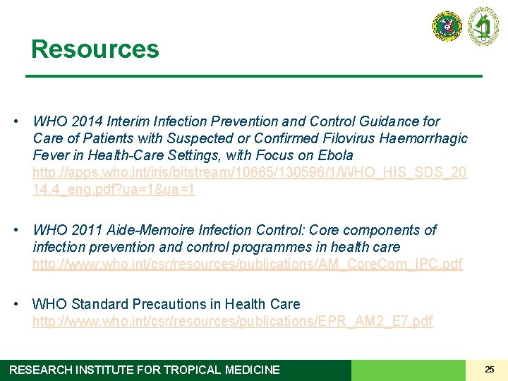 Resources • WHO 2014 Interim Infection Prevention and Control Guidance for Care of Patients