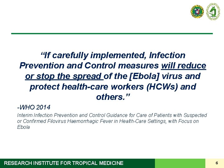 “If carefully implemented, Infection Prevention and Control measures will reduce or stop the spread