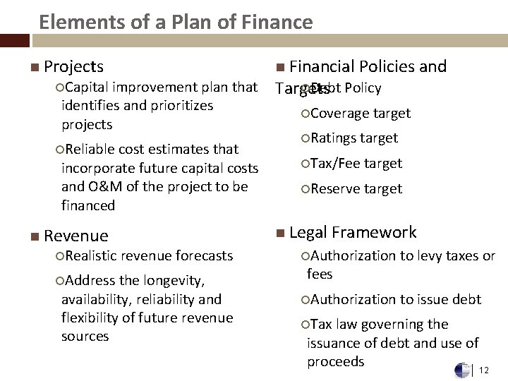 Elements of a Plan of Finance n Projects Financial Policies and ¡Capital improvement plan