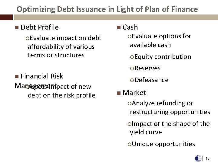 Optimizing Debt Issuance in Light of Plan of Finance n Debt Profile n ¡Evaluate