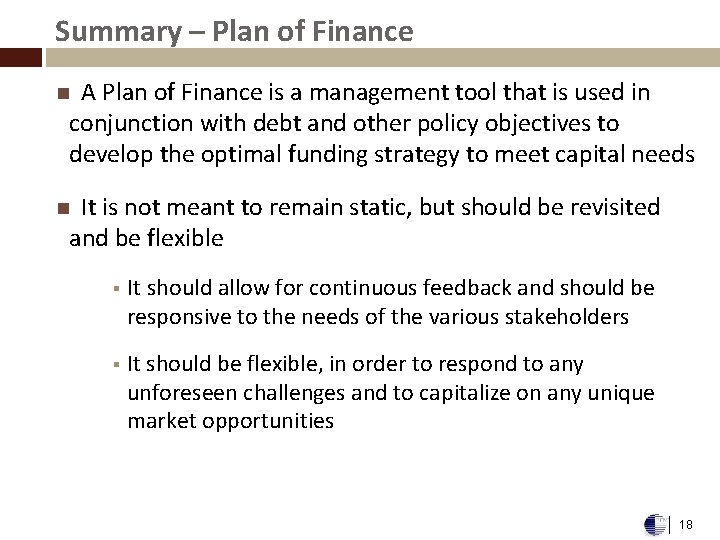 Summary – Plan of Finance A Plan of Finance is a management tool that