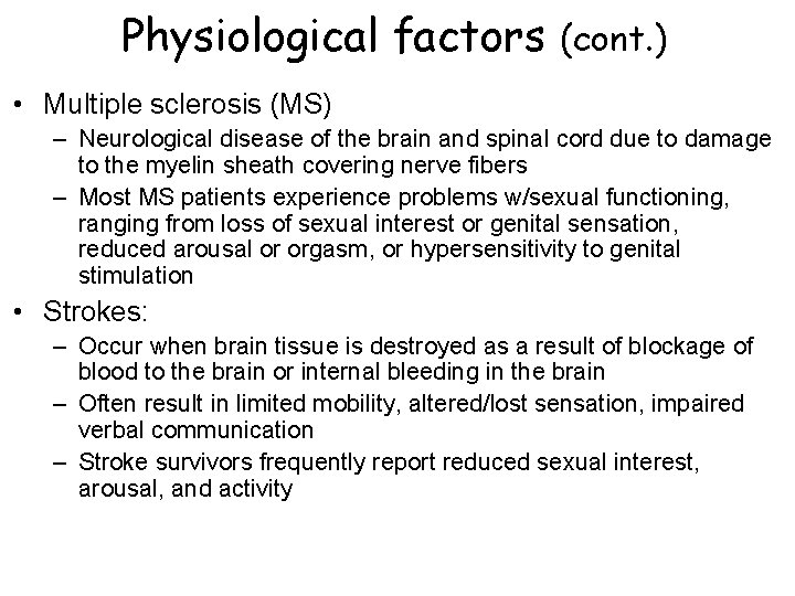 Physiological factors (cont. ) • Multiple sclerosis (MS) – Neurological disease of the brain