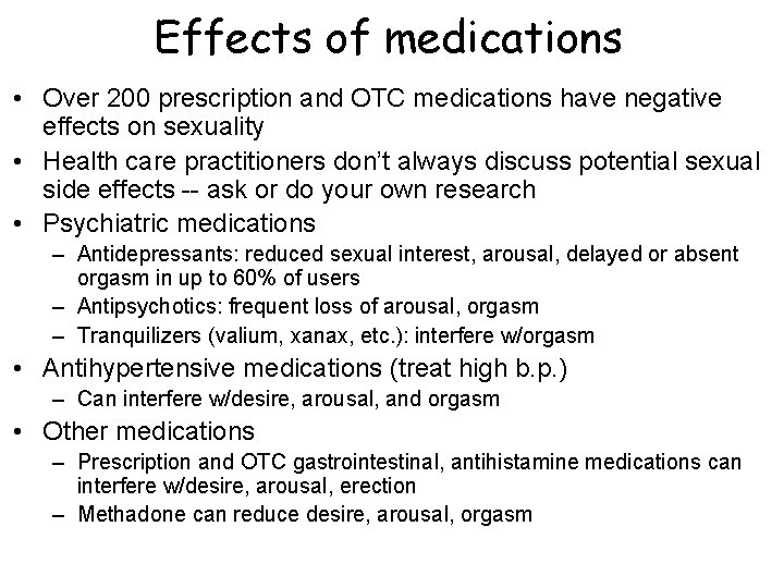 Effects of medications • Over 200 prescription and OTC medications have negative effects on