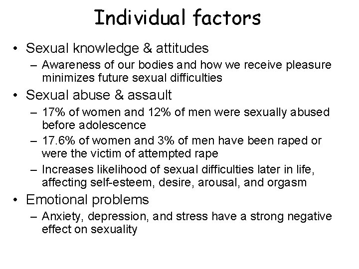 Individual factors • Sexual knowledge & attitudes – Awareness of our bodies and how