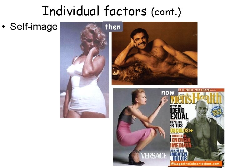 Individual factors • Self-image (cont. ) then now 