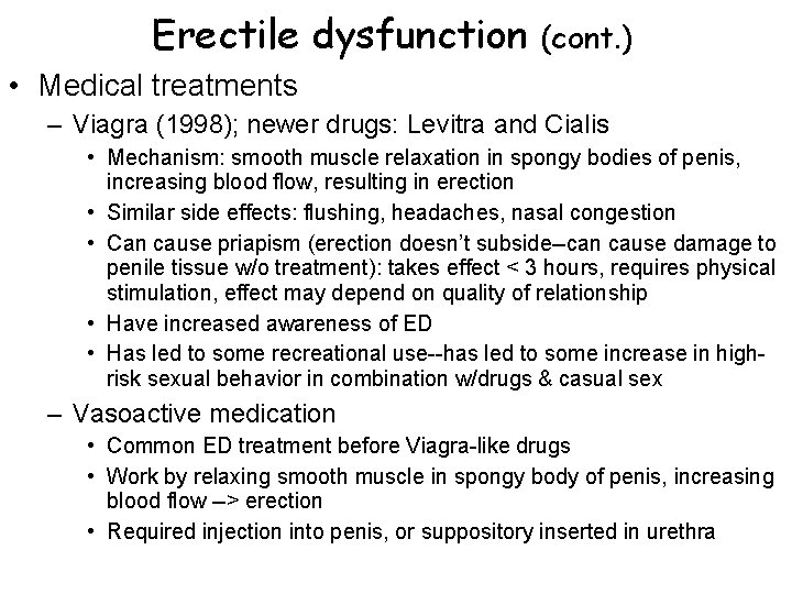 Erectile dysfunction (cont. ) • Medical treatments – Viagra (1998); newer drugs: Levitra and