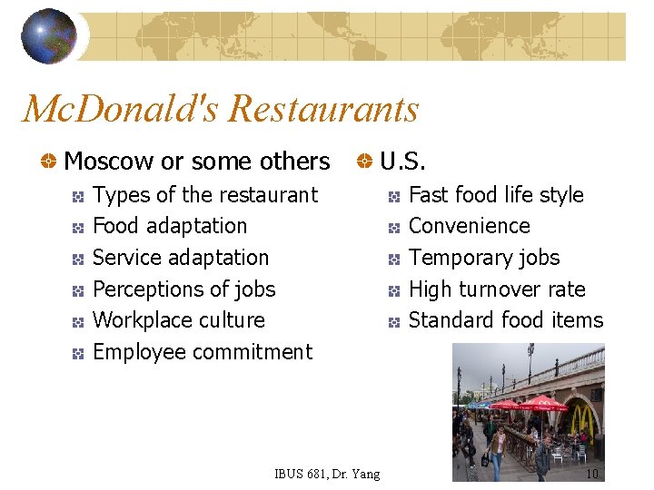 Mc. Donald's Restaurants Moscow or some others Types of the restaurant Food adaptation Service