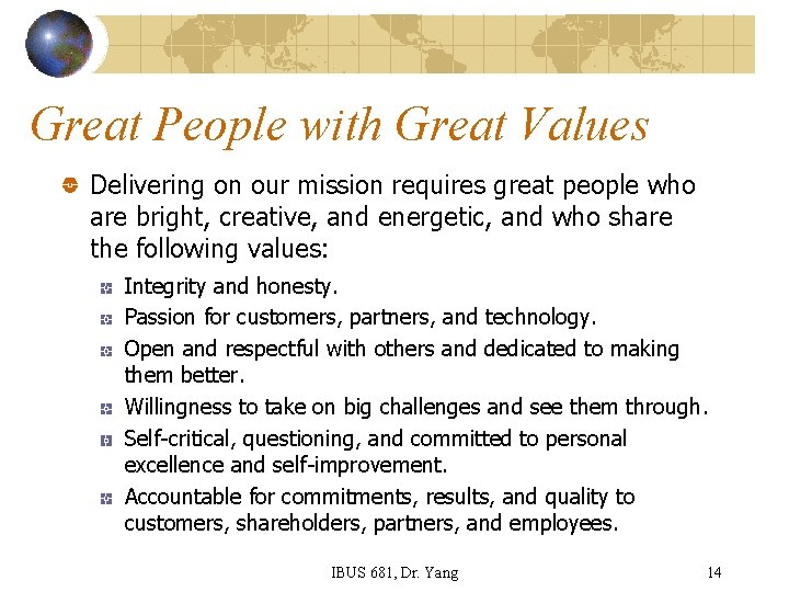 Great People with Great Values Delivering on our mission requires great people who are