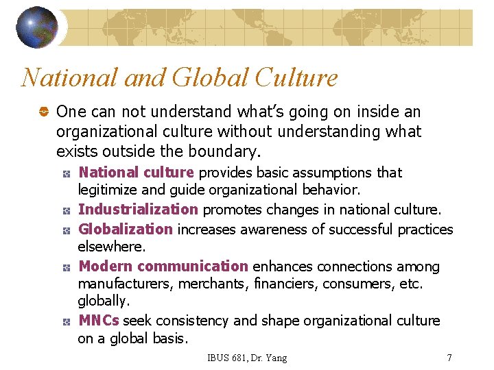 National and Global Culture One can not understand what’s going on inside an organizational