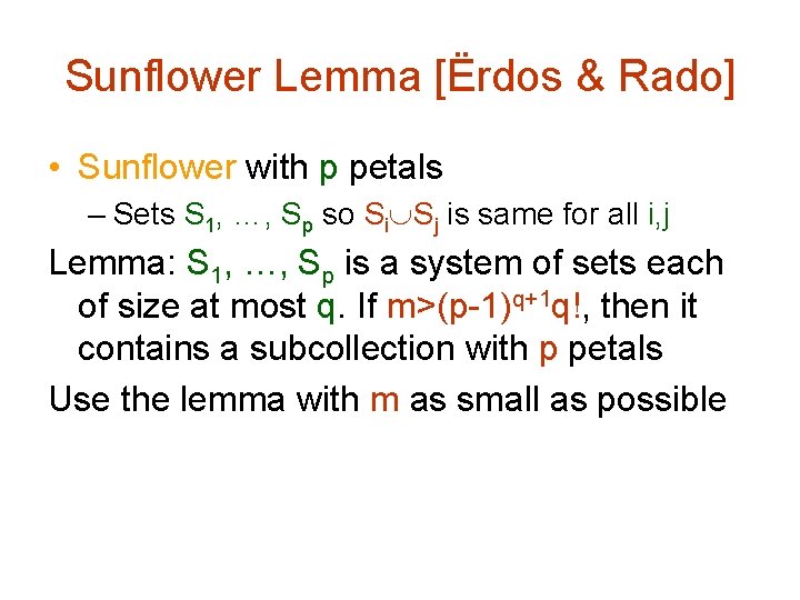 Sunflower Lemma [Ёrdos & Rado] • Sunflower with p petals – Sets S 1,