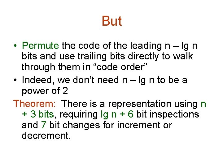 But • Permute the code of the leading n – lg n bits and
