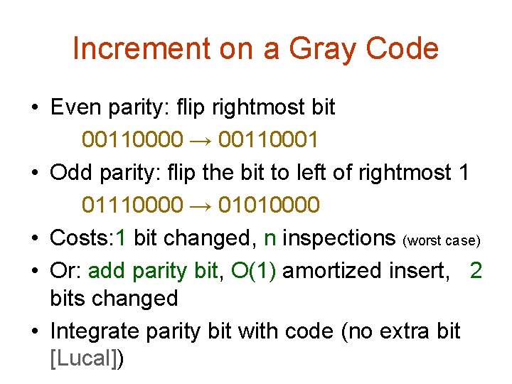 Increment on a Gray Code • Even parity: flip rightmost bit 00110000 → 00110001