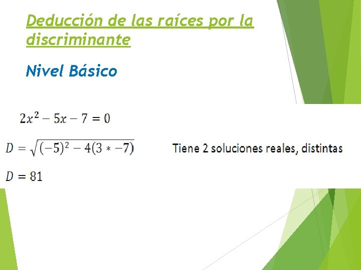 Deducción de las raíces por la discriminante Nivel Básico 