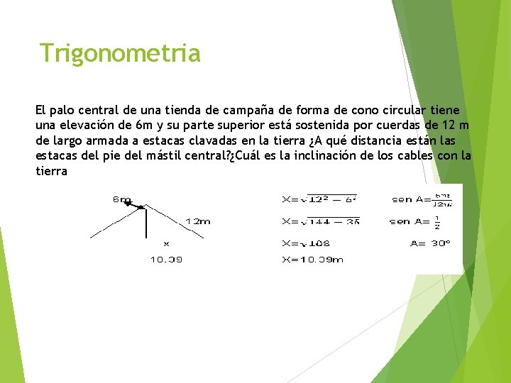 Trigonometria El palo central de una tienda de campaña de forma de cono circular