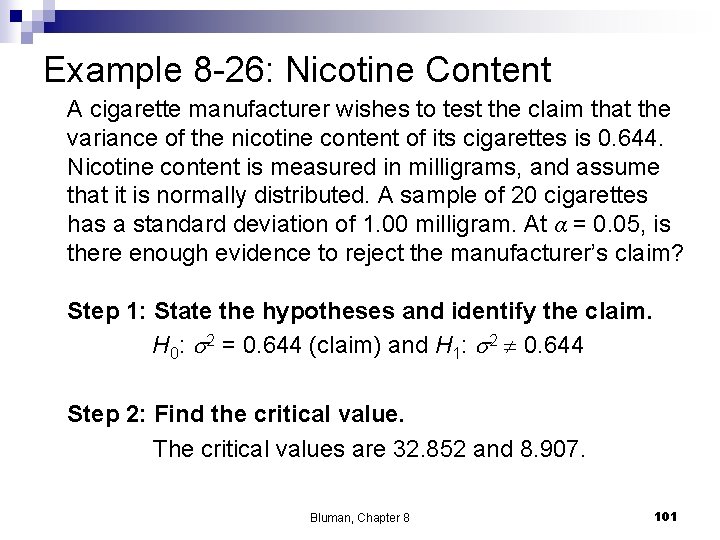 Example 8 -26: Nicotine Content A cigarette manufacturer wishes to test the claim that