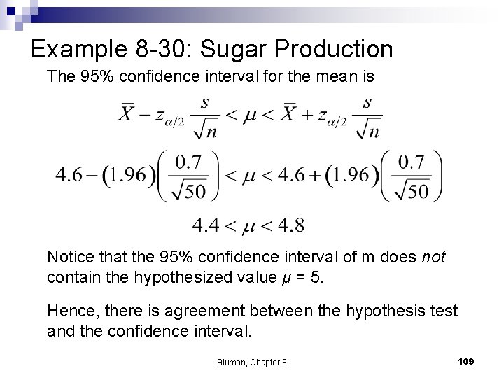 Example 8 -30: Sugar Production The 95% confidence interval for the mean is Notice Example 8 -30: Sugar Production The 95% confidence interval for the mean is Notice