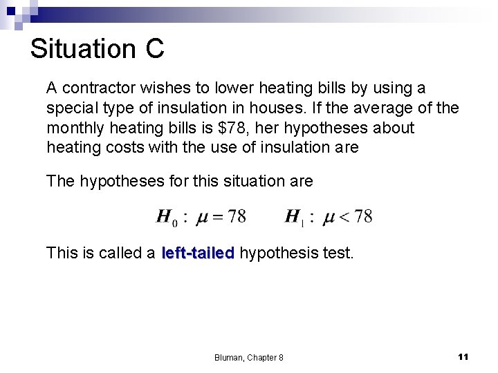 Situation C A contractor wishes to lower heating bills by using a special type Situation C A contractor wishes to lower heating bills by using a special type