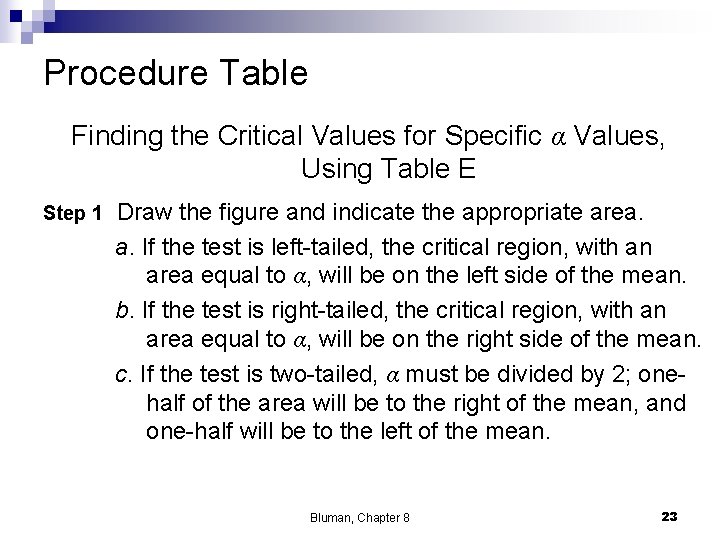 Procedure Table Finding the Critical Values for Specific α Values, Using Table E Step Procedure Table Finding the Critical Values for Specific α Values, Using Table E Step