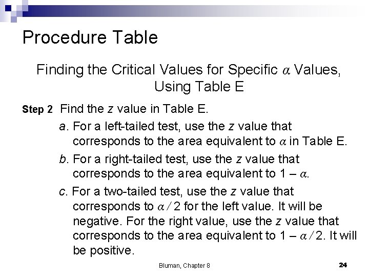 Procedure Table Finding the Critical Values for Specific α Values, Using Table E Step Procedure Table Finding the Critical Values for Specific α Values, Using Table E Step