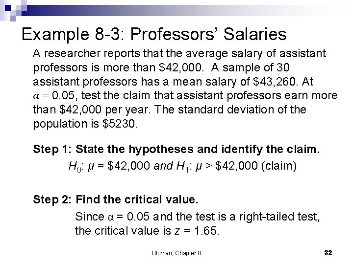 Example 8 -3: Professors’ Salaries A researcher reports that the average salary of assistant