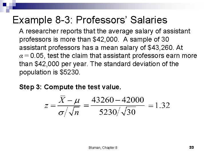 Example 8 -3: Professors’ Salaries A researcher reports that the average salary of assistant