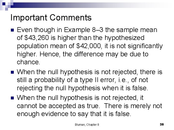 Important Comments n n n Even though in Example 8– 3 the sample mean