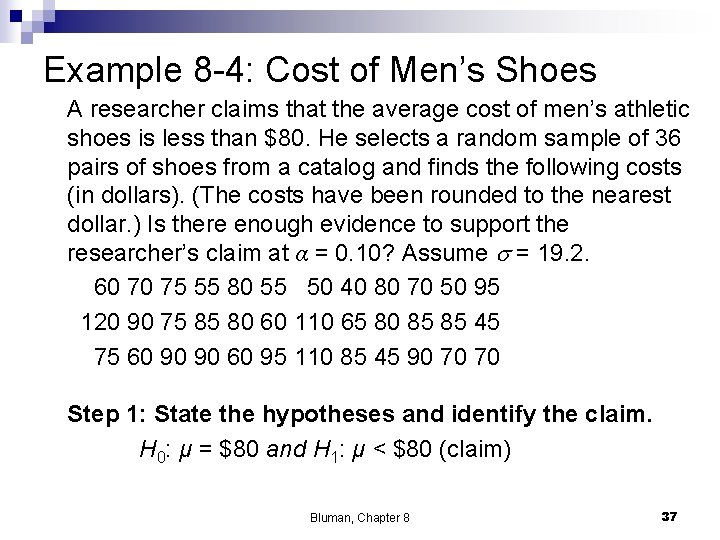 Example 8 -4: Cost of Men’s Shoes A researcher claims that the average cost Example 8 -4: Cost of Men’s Shoes A researcher claims that the average cost