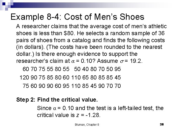 Example 8 -4: Cost of Men’s Shoes A researcher claims that the average cost Example 8 -4: Cost of Men’s Shoes A researcher claims that the average cost