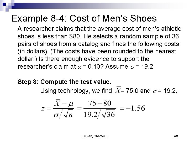 Example 8 -4: Cost of Men’s Shoes A researcher claims that the average cost Example 8 -4: Cost of Men’s Shoes A researcher claims that the average cost