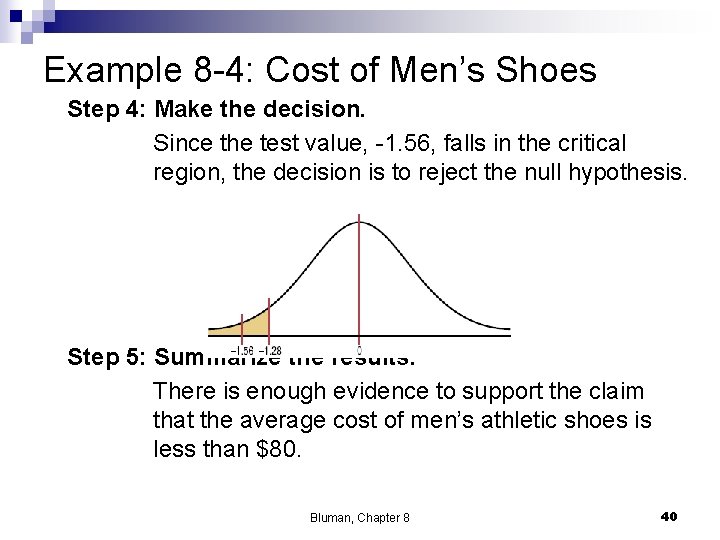 Example 8 -4: Cost of Men’s Shoes Step 4: Make the decision. Since the Example 8 -4: Cost of Men’s Shoes Step 4: Make the decision. Since the