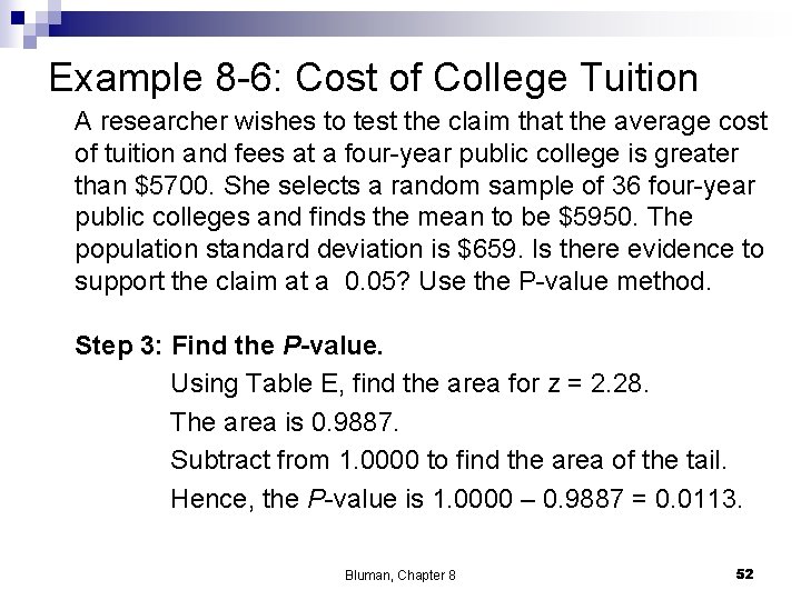 Example 8 -6: Cost of College Tuition A researcher wishes to test the claim Example 8 -6: Cost of College Tuition A researcher wishes to test the claim