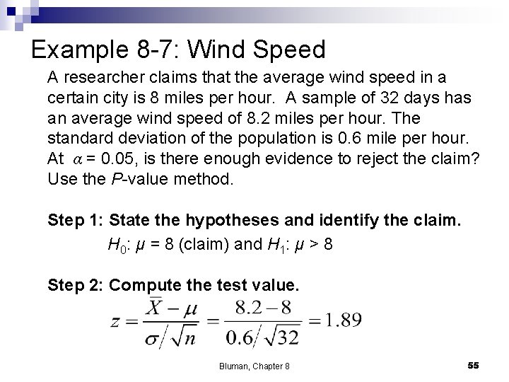 Example 8 -7: Wind Speed A researcher claims that the average wind speed in