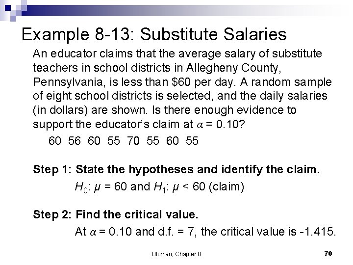 Example 8 -13: Substitute Salaries An educator claims that the average salary of substitute Example 8 -13: Substitute Salaries An educator claims that the average salary of substitute