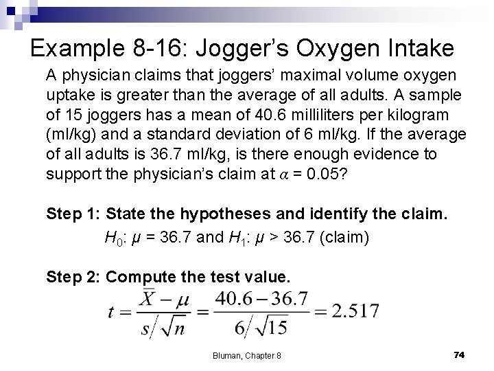 Example 8 -16: Jogger’s Oxygen Intake A physician claims that joggers’ maximal volume oxygen Example 8 -16: Jogger’s Oxygen Intake A physician claims that joggers’ maximal volume oxygen