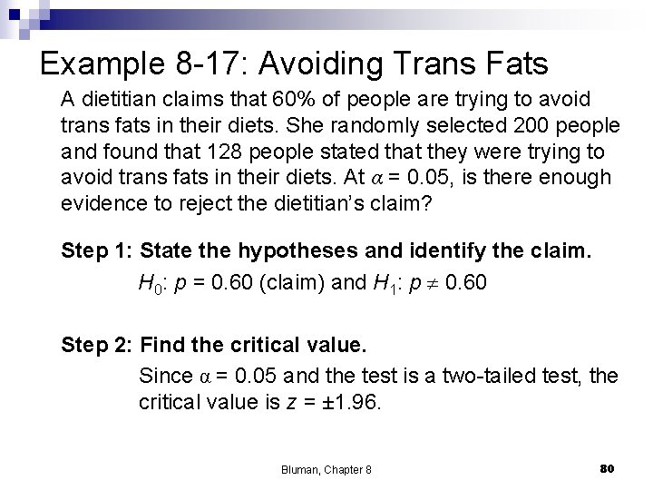 Example 8 -17: Avoiding Trans Fats A dietitian claims that 60% of people are Example 8 -17: Avoiding Trans Fats A dietitian claims that 60% of people are