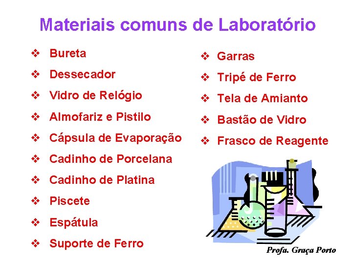 Materiais comuns de Laboratório v Bureta v Garras v Dessecador v Tripé de Ferro