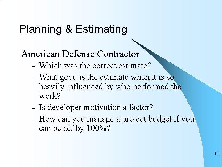 Planning & Estimating American Defense Contractor – – Which was the correct estimate? What