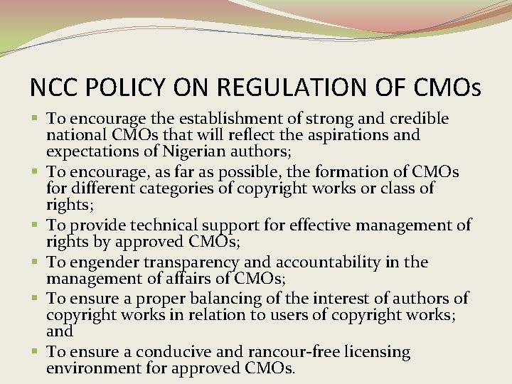 NCC POLICY ON REGULATION OF CMOs § To encourage the establishment of strong and