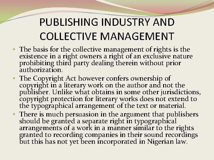 PUBLISHING INDUSTRY AND COLLECTIVE MANAGEMENT • The basis for the collective management of rights