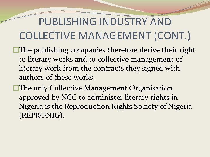 PUBLISHING INDUSTRY AND COLLECTIVE MANAGEMENT (CONT. ) �The publishing companies therefore derive their right