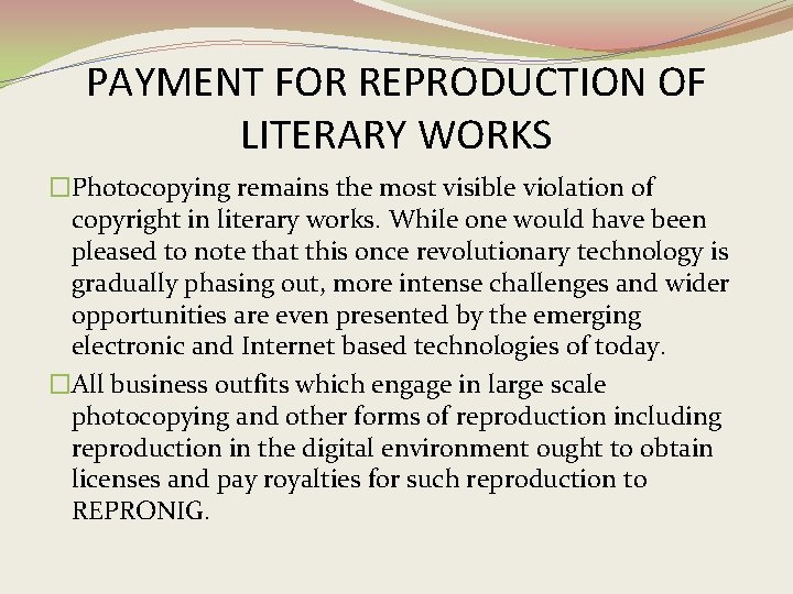 PAYMENT FOR REPRODUCTION OF LITERARY WORKS �Photocopying remains the most visible violation of copyright