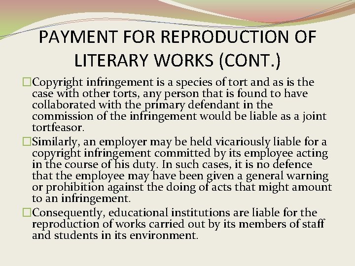 PAYMENT FOR REPRODUCTION OF LITERARY WORKS (CONT. ) �Copyright infringement is a species of